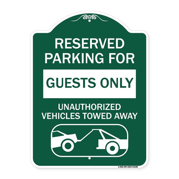 Signmission Reserved Parking for Guests Only Unauthorized Vehicles Towed Away With Tow Away Grap, GW-1824-23100 A-DES-GW-1824-23100 - main